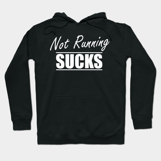 Runner - Not running sucks Hoodie by KC Happy Shop